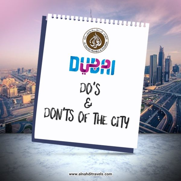 DUBAI - DO'S & DON'TS OF THE CITY